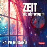 Ralph Bogard - Zeit die nie vergeht